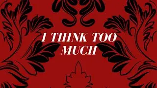 Tridence - I Think Too Much (Official Lyric Video)