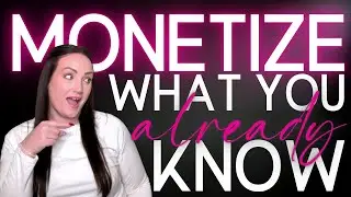 5 Ways to Monetize Your Expertise | Turn What You Know Into Income and Freedom