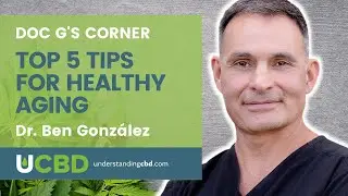 Top 5 Tips for Healthy Aging - Doc G's Corner