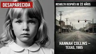RESUELTO: Caso Fr&iacute;o de Texas | Hannah Collins | Ni&ntilde;a Desaparecida Encontrada con Vida Tras 22 A&ntilde;os