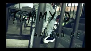 TOMMY D - AROUND ME [BrokenHomeStudios]