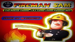 Fireman Sam (1987)&trade; - | The Rescue Theme | : A.I. Cover (