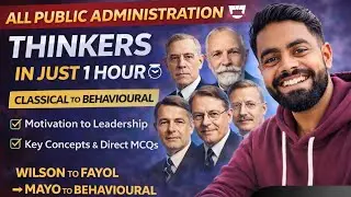 All Public Administration Thinkers in 1 Hour 🔥 | Wilson to Fayol | Mayo to Behavioural | UGC-NET