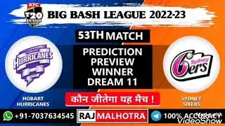 BBL 53th T20 Match 2023 | Hobart Hurricane  vs Sydney Sixers , Who Will Win? Dream 11 Teams