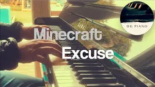 Excuse - The Most Beautiful track from Minecraft! (Piano Cover) + Sheet Music