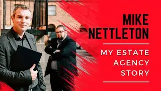 My Estate Agency Story  - Mike Nettleton