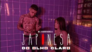 MC Abravaneli - Japonesa do Olho Claro (Clipe Oficial)
