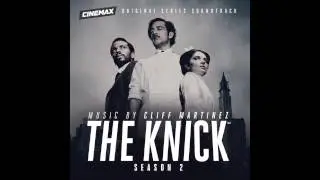 Cliff Martinez: The Knick Season 2 Original Series Soundtrack: Get Well Or Jump Off