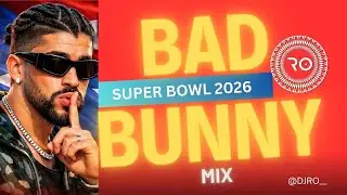 BAD BUNNY SUPER BOWL half time MIX 2026