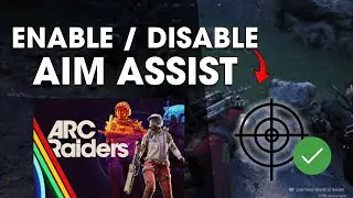 Как включить помощь в прицеливании в Arc Raiders (пошагово)