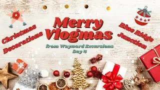 Merry Vlogmas 2023 Day 4 - Christmas Decorations - Blue Ridge Junction, Carowinds Winterfest
