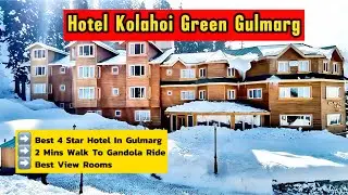 Hotel Kolahoi Green Gulmarg| Best 4 Star Hotel nearby Gondola Ride Gulmarg | #kolahoigreengulmarg