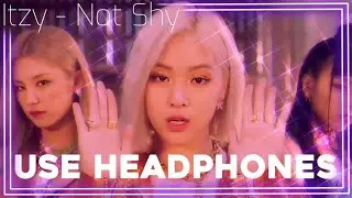 ITZY - Not Shy || 𝟴𝗗 𝗔𝘂𝗱𝗶𝗼 𝗮𝗻𝗱 𝟵𝟬'𝘀 𝗦𝘁𝘆𝗹𝗲