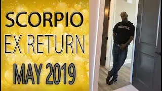 Scorpio, EX RETURNS LOVE SOULMATE READINGS MAY 2019