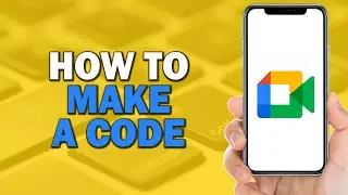 How To Make a Google Meet Code (Easiest Way)​​​​​​​