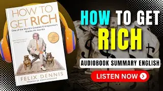 How To Get RICH Audiobook | Book Summary | Audiobook 101