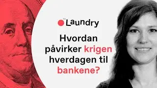 The Laundry E11: Hvordan p&aring;virker krigen arbeidshverdagen til bankene?
