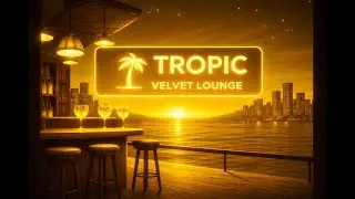 Tropic &mdash;  Downtempo Dub 🌅 Velvet Lounge