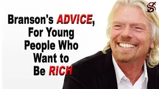 Richard Branson's Advice, for Young People Who want to Be Rich