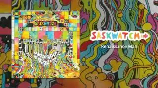 Saskwatch - Renaissance Man (Official Audio)