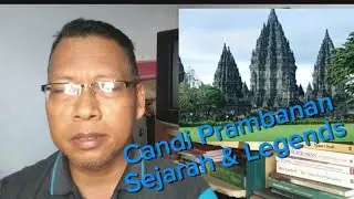Candi Prambanan Antara Sejarah Mataram Kuno dan Legenda Cerita Rakyat