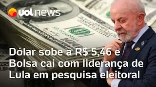 D&oacute;lar sobe a R$ 5,46 e Bolsa despenca ap&oacute;s Lula liderar pesquisa eleitoral da Quaest/Genial