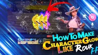 HOW TO MAKE CHARACTER GLOW LIKE ROUK FF || BEST EDITING FREE FIRE ||