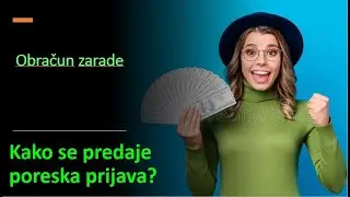 Zarada - Predavanje poreske prijave i isplata plate radnicima