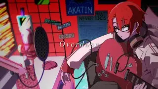 【オリジナルMV】『Overdose』歌ってみたver. 赤ティン