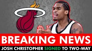 🚨Miami Heat News: Josh Christopher SIGNED To Two-Way Contract! Zyon Pullin WAIVED!
