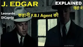 J. Edgar (2011) Movie Explained in Hindi | Web Series Story Xpert