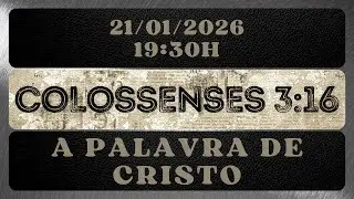 “A PALAVRA DE CRISTO!” 012ª Reunião 2026 “Minter Cristo Vive”
