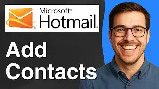 How to Add Contacts to Hotmail [2025 Easy Guide]
