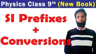 Physics Class 9th | New Book | SI Prefixes | Conversions