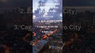 Top 5 Largest Cities in the Philippines by Land Area. #shorts  #philippines  #cities #city #skyline