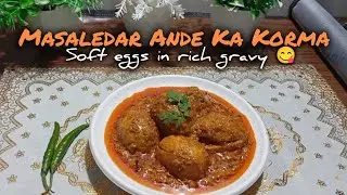 Masaledaar Anda Korma 🔥 | Soft Eggs in Rich Gravy | Desi Recipe #andakorma #eggcurry #desifood 