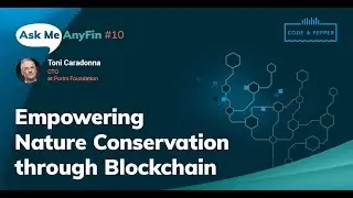 Empowering Nature Conservation through Blockchain: Ask Me AnyFin #10 with Toni Caradonna