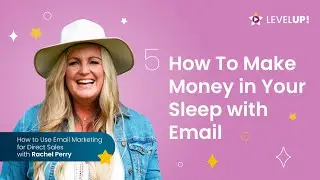 How to Use Email Marketing for Social Sellers | LevelUP - Direct Sales Master Class | Lesson 5