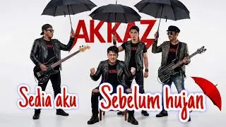 Sedia Aku Sebelum Hujan - Idgitaf | Rock Cover by Akkaz Band