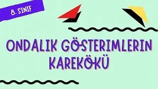 ONDALIK GÖSTERİMLERİN KAREKÖKÜ ▶ 8. Sınıf LGS Matematik Konu Anlatımı 📝 #2023LGS