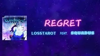 Losstarot Feat. SquaDus - Regret