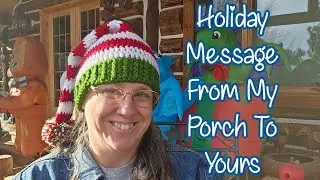 Holiday Message From My Porch To Yours | This Is Non-Monetized