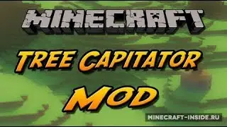 Обзор #1 Мод на TreeCapitator