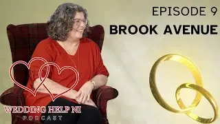 Wedding Help NI Podcast - Ep 9 - Brook Avenue
