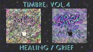 Timbre: Vol.4 - Healing / Grief