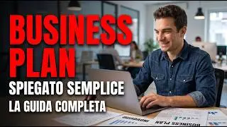BUSINESS PLAN: Guida completa per startup (con Financial Plan e template)