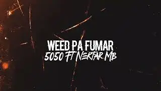 Weed Pa Fumar - 5050 Ft Nektar Mb