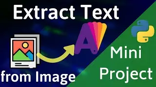 Extract Text from an Image || Python Mini Project #7 || Pytesseract Module