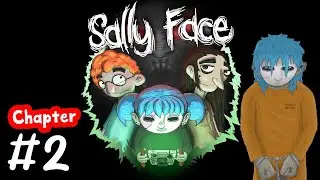 The Super Gear Boy - SALLY FACE Episode 2 Gameplay/ Walkthrough | Psychological Horror Game