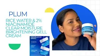 🌞Plum 2%Niacinamaid & Rice Water clear gel cream Review Malayalam🔥
